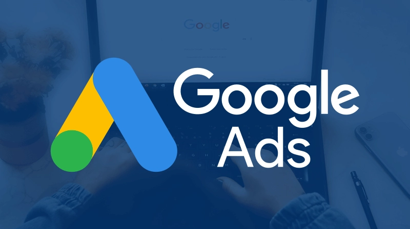 What Is Google Ads and Its Business Advantages